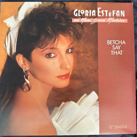 Gloria Estefan & the Miami Sound Machine 12” single - Betcha SAY that LP vinyl - used