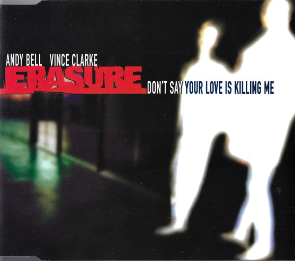 Erasure - Don't Say Your Love Is Killing Me (UK Cd single)  - Used