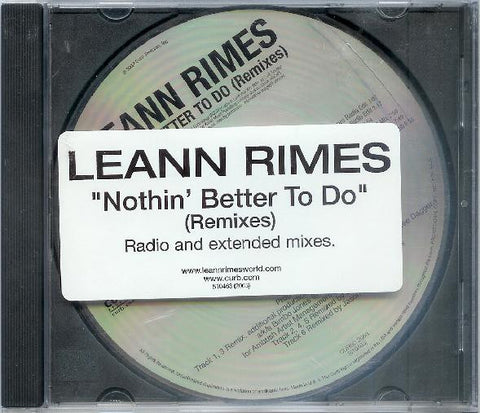 LeAnn Rimes -- Nothin' Better To Do (REMIXES) Official Promo CD single