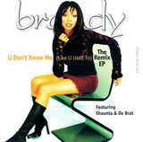 Brandy - U Don't Know Me / Top Of The World / Almost Doesn't.. (Like U Used to) The REmIX EP CD - Used