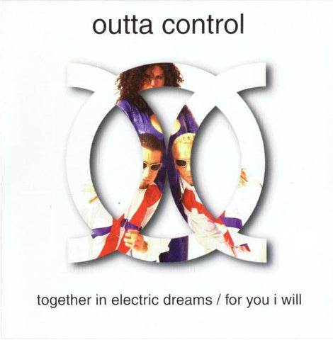 Outta Control - Together in electric dreams (ft: KON KAN)  / For you I will (US Maxi-CD single) Use d