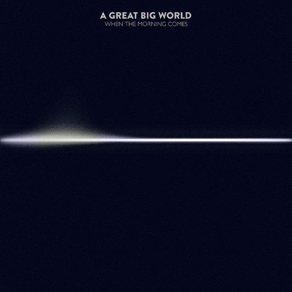 A Great Big World - When The Morning Comes  CD - NEW