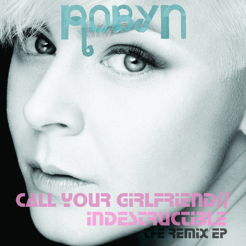ROBYN -  Call Your Girlfriend / Indestructible   (DJ Import CD single)