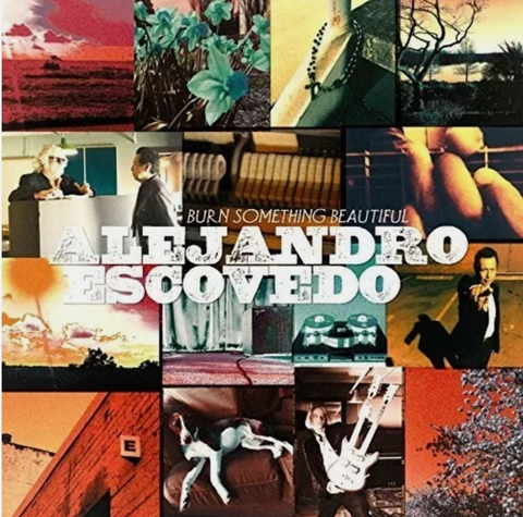 Alejandro EscovedoBurn Something Beautiful LP Vinyl - New