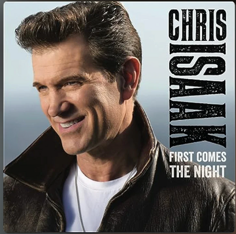 CHRIS ISAAK - FIRST COMES THE NIGHT (DELUXE) + 5 bonus tracks CD - NEW