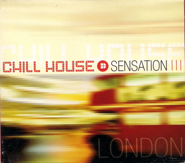 Chill House Sensation III (Vol. 3) LONDON (Various) Import CD - Used