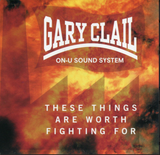 Gary Clail & On-U Sound System – These Things Are Worth Fighting For (Import CD single) ft: Paul Oakenfold remixes -Used