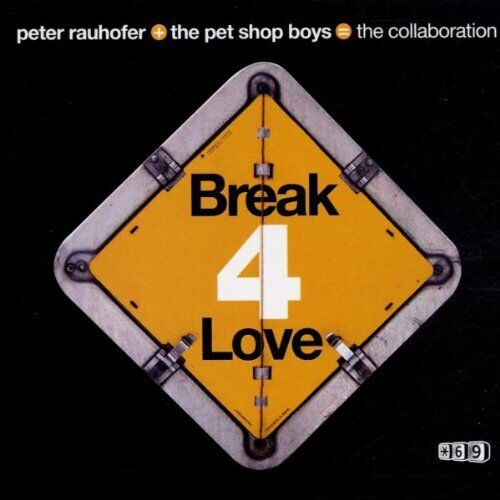 Peter Rauhofer + Pet Shop Boys - Break 4 Love - The Collaboration Part 2  CD single - Used