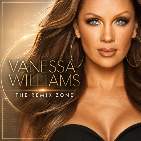 Vanessa Williams - The REMIX Zone  (Remix Collection) CD