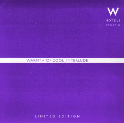 W HOTELS (Various) - Warmth Of Cool_Interlude - Used CD