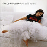 Natalie Imbruglia - White Lilies Island Import CD - New