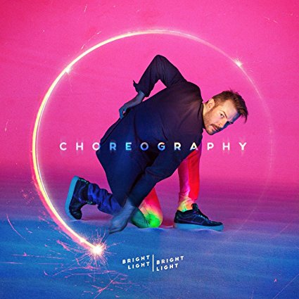 Bright Light Bright Light - Choreography LP Vinyl