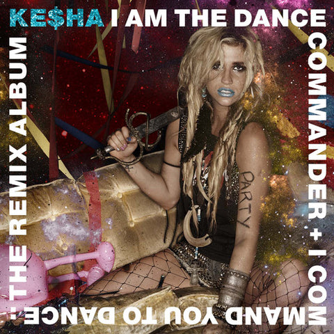 KE$HA - I Am The Dance Commander (REMIX CD) New