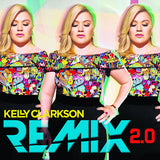 Kelly Clarkson - REMIX Collection 2.0  CD