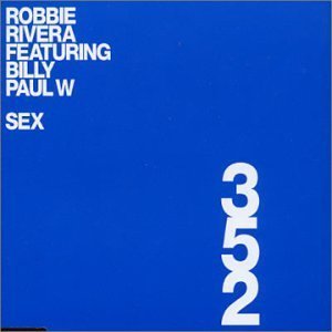 Robbie Rivera ft: Billy Paul W - SEX  CD Single